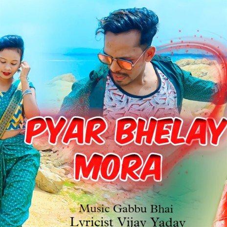 Pyar Bhelay Mora (Khortha)