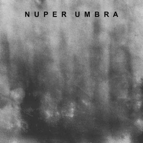 Nuper umbra | Boomplay Music