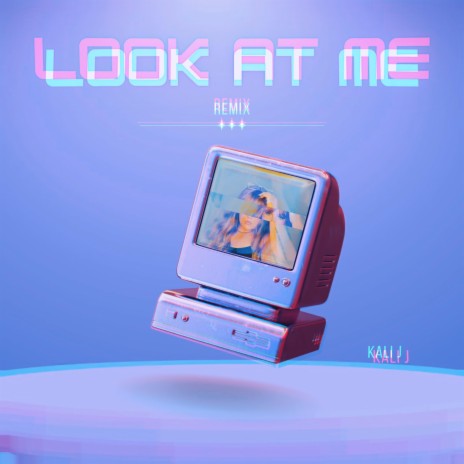 Look At Me (Remix) | Boomplay Music