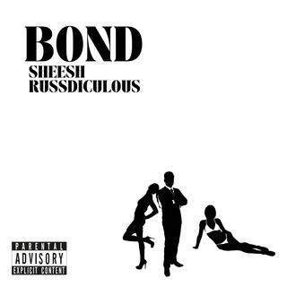 BOND ft. Russdiculous lyrics | Boomplay Music