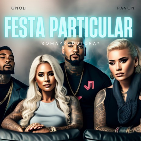 Festa Particular ft. Pavon | Boomplay Music