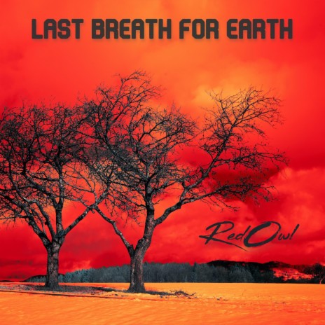 Last breath for Earth | Boomplay Music