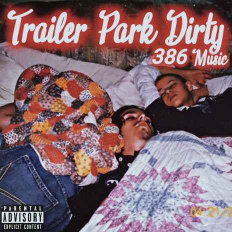 Trailer Park Dirty | Boomplay Music