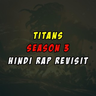 Titan Season 3 - Hindi Rap Revisit