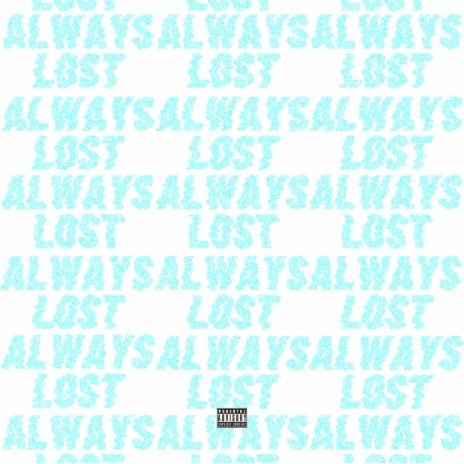 Always Lost | Boomplay Music
