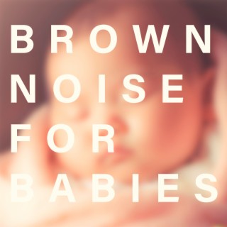 Brown Noise for Babies