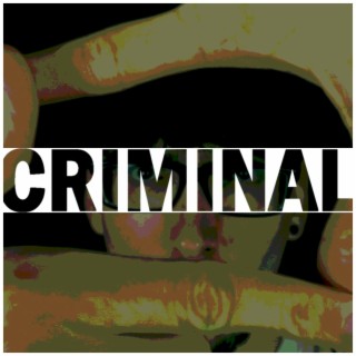 Criminal lyrics | Boomplay Music