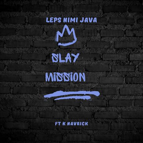 Slay Mission ft. K Navrick | Boomplay Music