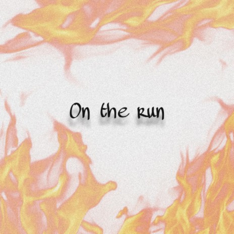 on the run | Boomplay Music