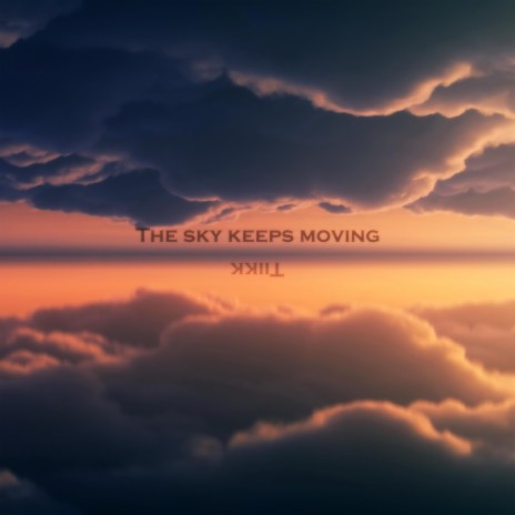 The Sky Keeps Moving