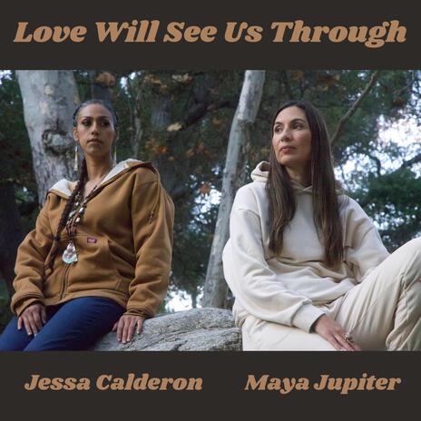 Love Will See Us Through ft. Jessa Calderon | Boomplay Music