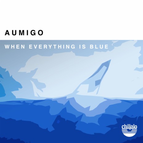 When Everything Is Blue ft. Chiljalo | Boomplay Music