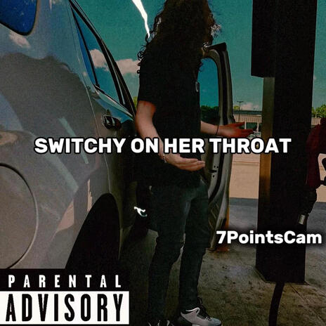 SWITCHY ON HER THROAT | Boomplay Music