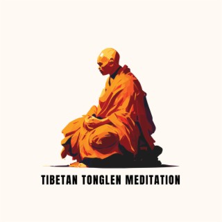 Tibetan Tonglen Meditation: Music to Send Relief to Others, Awaken Compassion and Loving Kindness