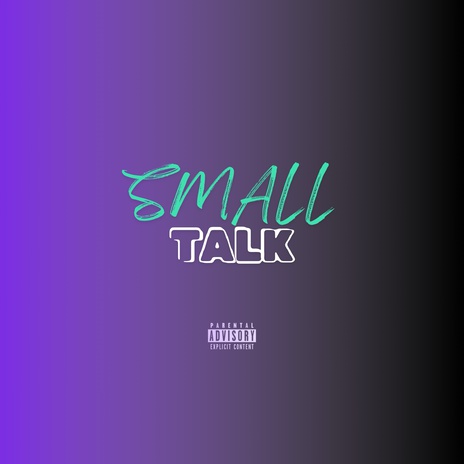 SMALL TALK ft. Mush | Boomplay Music