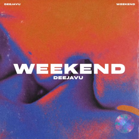 Weekend | Boomplay Music