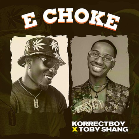 E Choke ft. Toby Shang | Boomplay Music