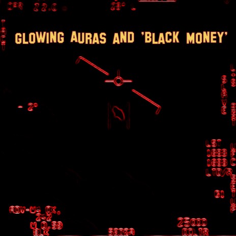 Glowing Auras and 'Black Money'