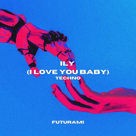 ILY (I love you baby) (Techno) | Boomplay Music