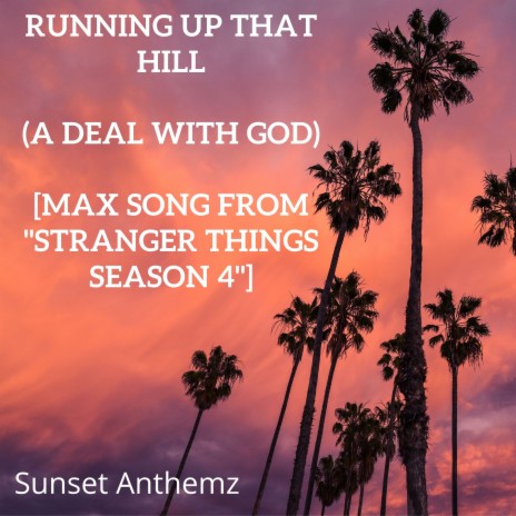 Running Up That Hill (A Deal With God) [Max Song from Stranger Things Season 4] | Boomplay Music