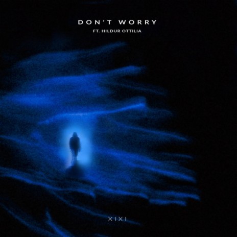 Don't Worry ft. Hildur Ottilia | Boomplay Music