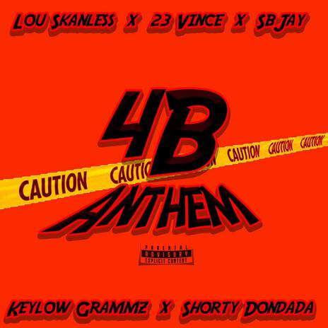 4B Anthem ft. Lou Skanless, 23 Vince, SB Jay & Keylow Grammz | Boomplay Music