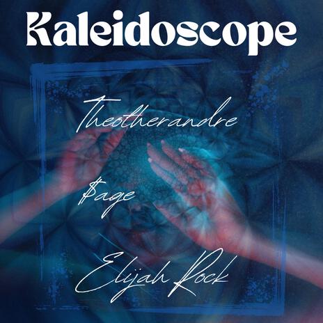 Kaleidoscope ft. $age & Elijah Rock | Boomplay Music