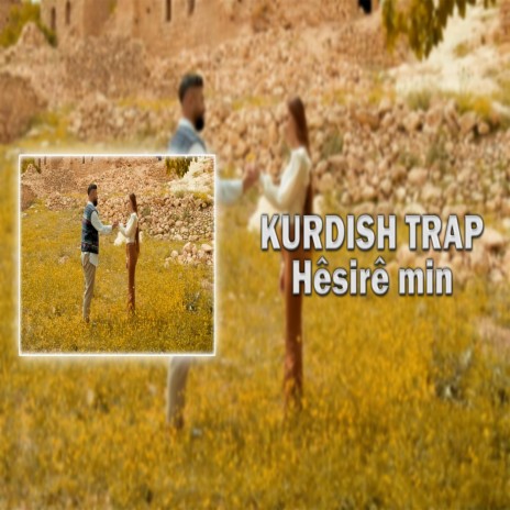 Hêsirê min Kurdish Trap | Boomplay Music