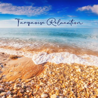 Turquoise Relaxation: Meditation Music with Sound of Waves, Soul Serenity, Peaceful & Calming Sound, Sleep, Relax by the Ocean