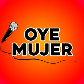 Oye Mujer