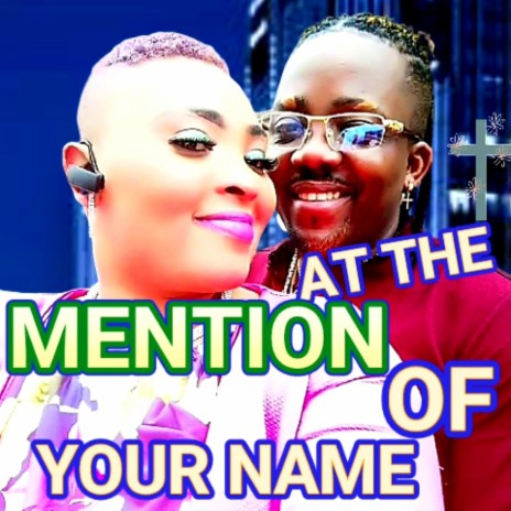 AT THE MENTION OF YOUR NAME | Boomplay Music