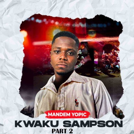 Kwaku Sampson (Part 2) | Boomplay Music