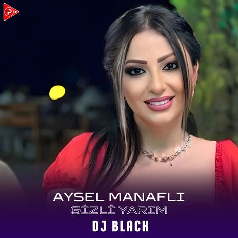 Gizli Yrarım ft. Aysel Manaflı | Boomplay Music