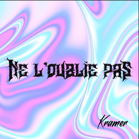 Ne l'oublie pas | Boomplay Music