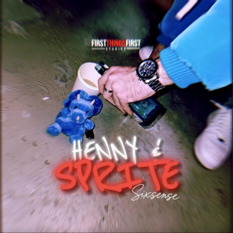 HENNY & SPRITE | Boomplay Music