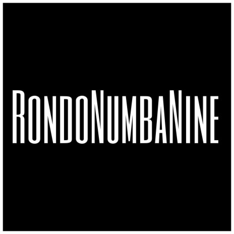 RondoNumbaNine | Boomplay Music