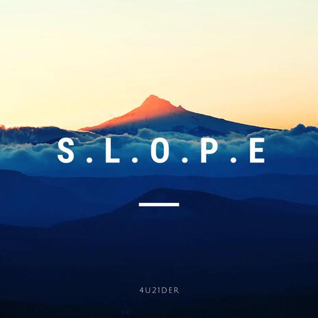 S.L.O.P.E | Boomplay Music