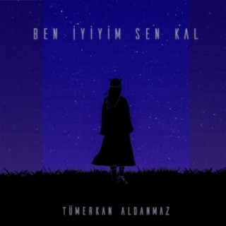 Ben İyiyim Sen Kal lyrics | Boomplay Music