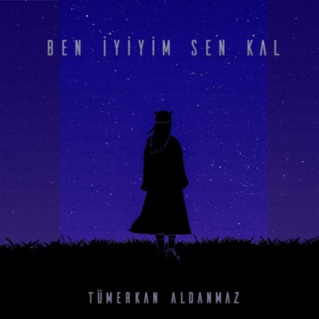 Ben İyiyim Sen Kal | Boomplay Music