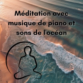 Méditation avec musique de piano et sons de l'océan