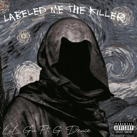 Labeled Me The Killer ft. G Deuce | Boomplay Music