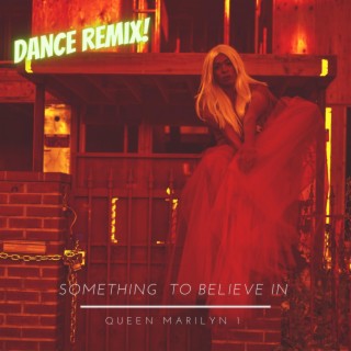 Something To Believe In (Dance Version)