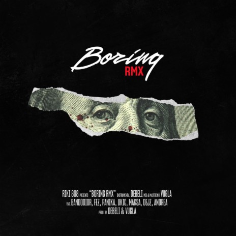 Boring (Remix) ft. Bandodior, Fez, Panika, Ukic & Mvxv | Boomplay Music