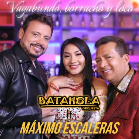 Vagabundo Borracho y Loco ft. Maximo Escaleras | Boomplay Music