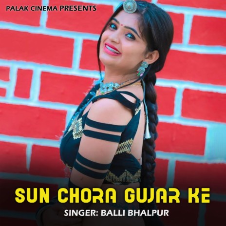 Sun Chora Gujar Ke | Boomplay Music