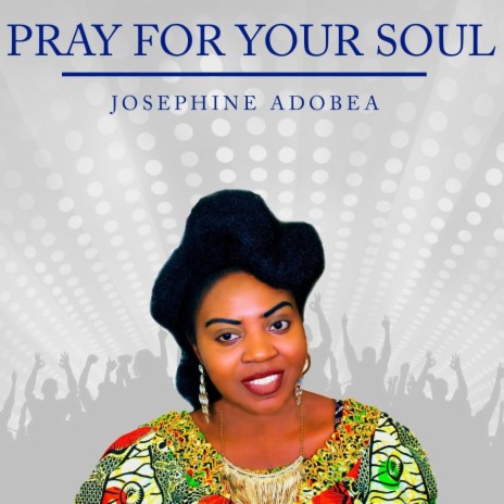 Pray for Your Soul | Boomplay Music