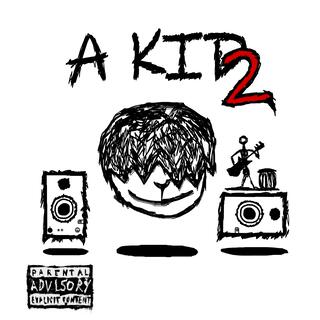 A Kid 2 lyrics | Boomplay Music