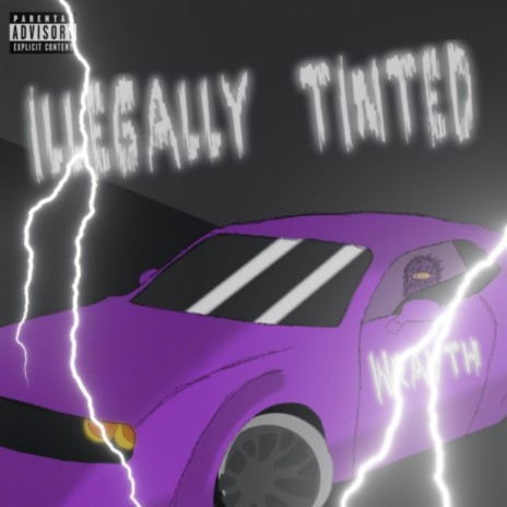 ILLEGALLY TINTED | Boomplay Music