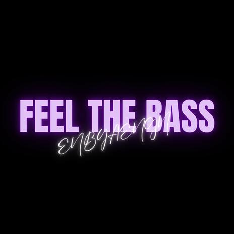 Feel The Bass | Boomplay Music