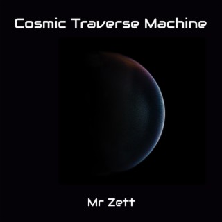 Cosmic Traverse Machine